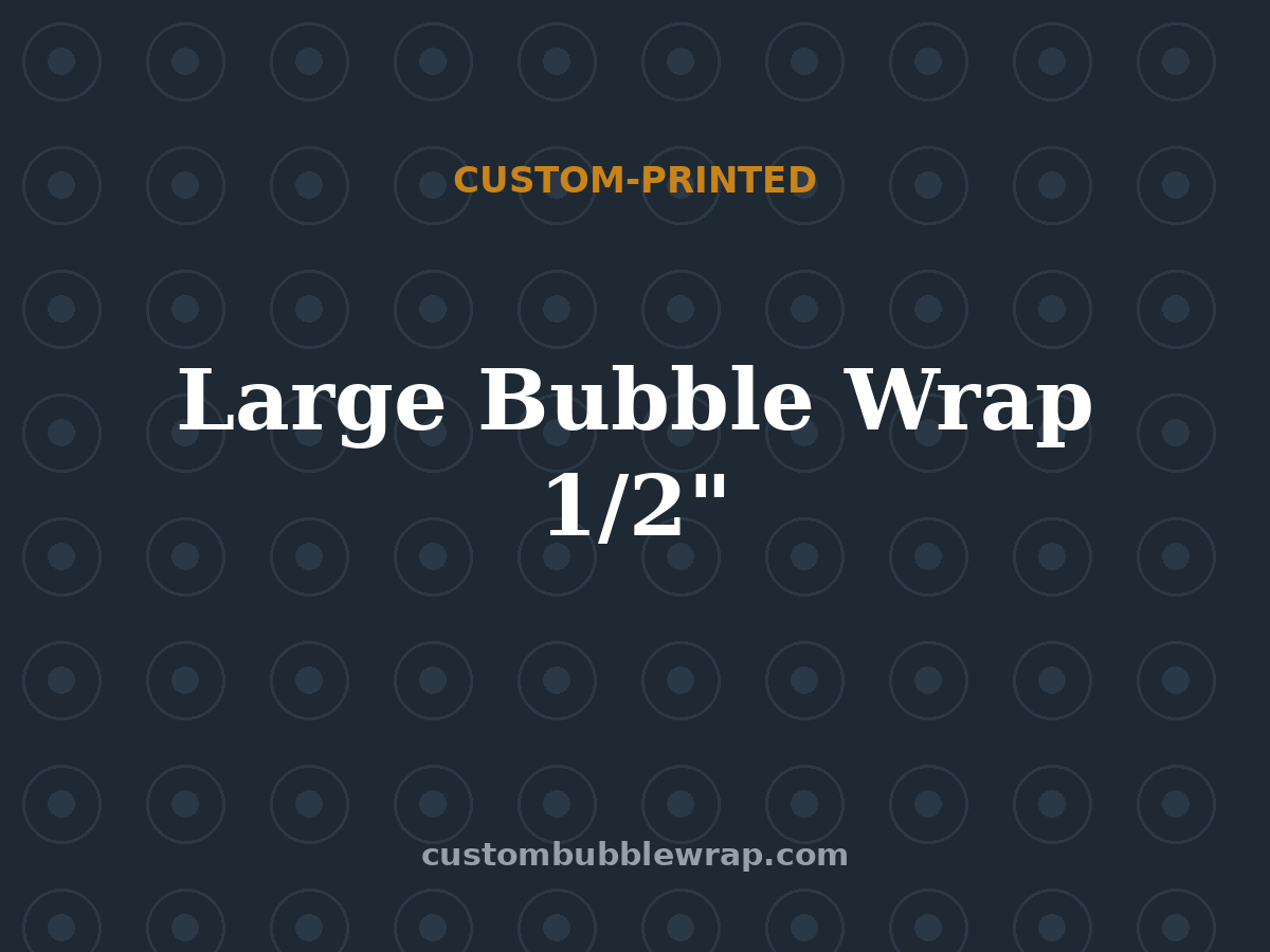 Custom-printed large bubble wrap with half-inch bubbles and brand logo